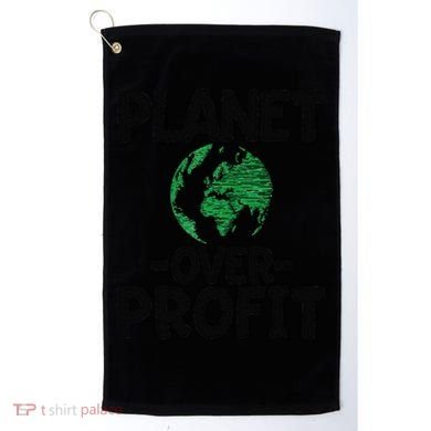 Planet Over Profit Earth Day Environmentalist Gift Golf Towel