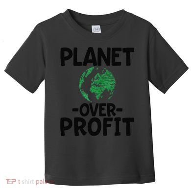 Planet Over Profit Earth Day Environmentalist Gift Toddler T-Shirt