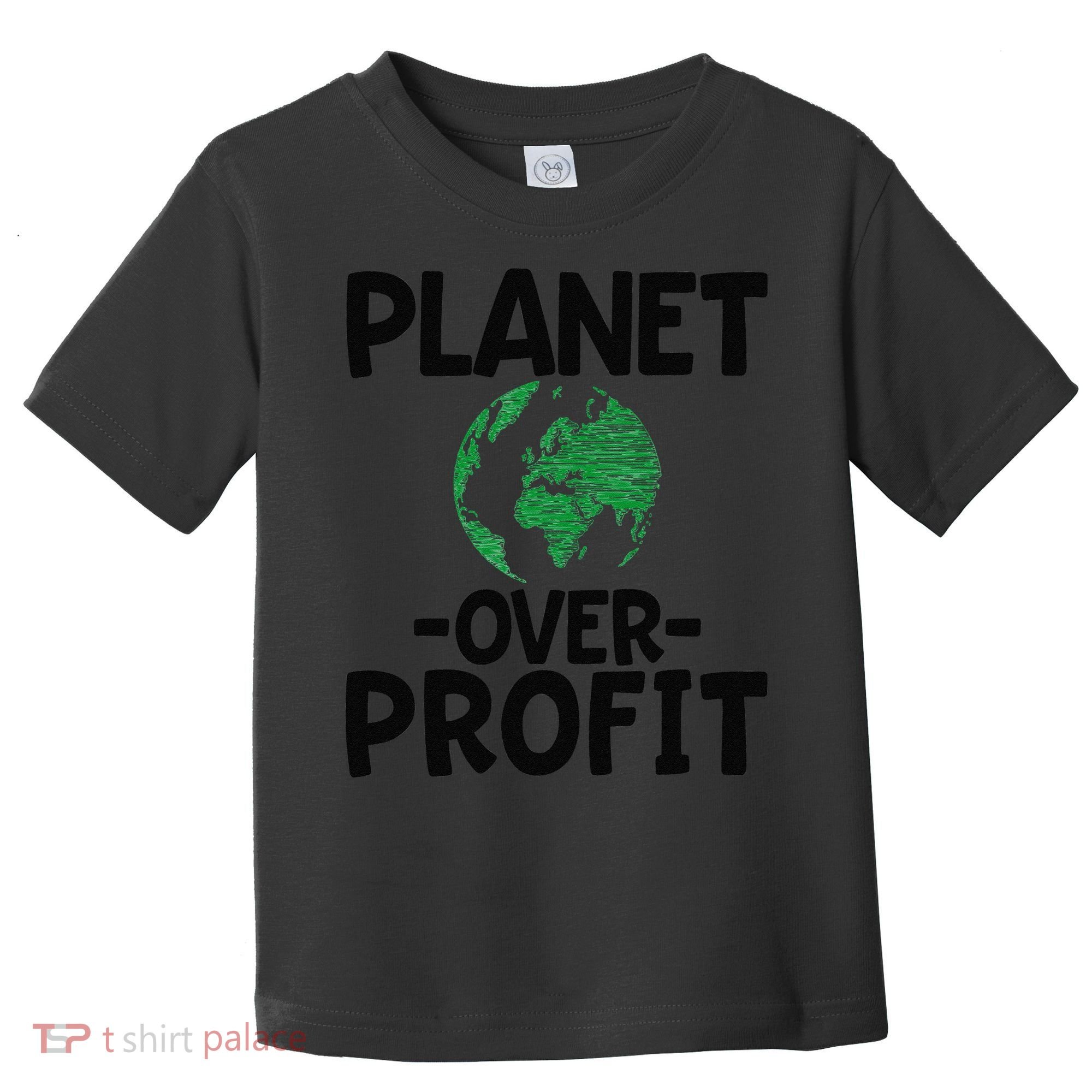 Planet Over Profit Earth Day Environmentalist Gift Toddler T-Shirt