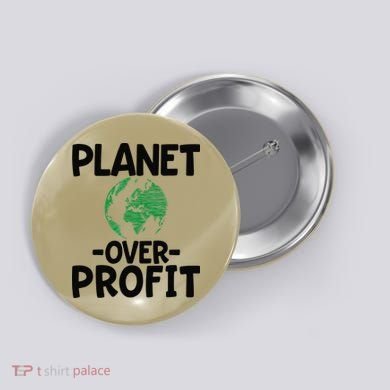 Planet Over Profit Earth Day Environmentalist Gift Button