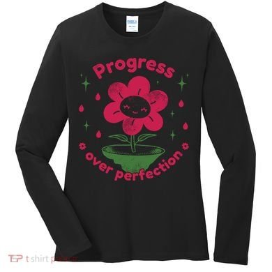 Progress Over Perfection Flower Women's Long Sleeve Shirt