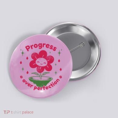 Progress Over Perfection Flower Button