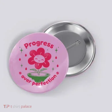 Progress Over Perfection Flower Button