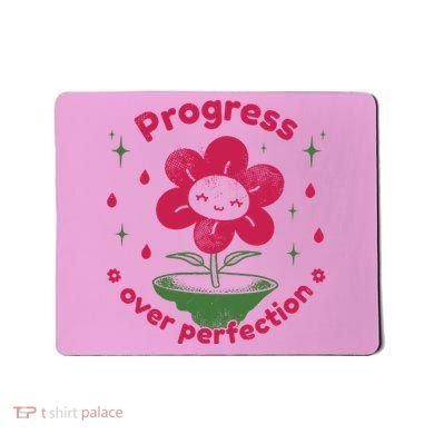 Progress Over Perfection Flower Mousepad