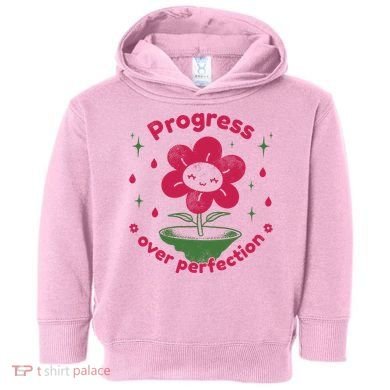 Progress Over Perfection Flower Toddler Hoodie