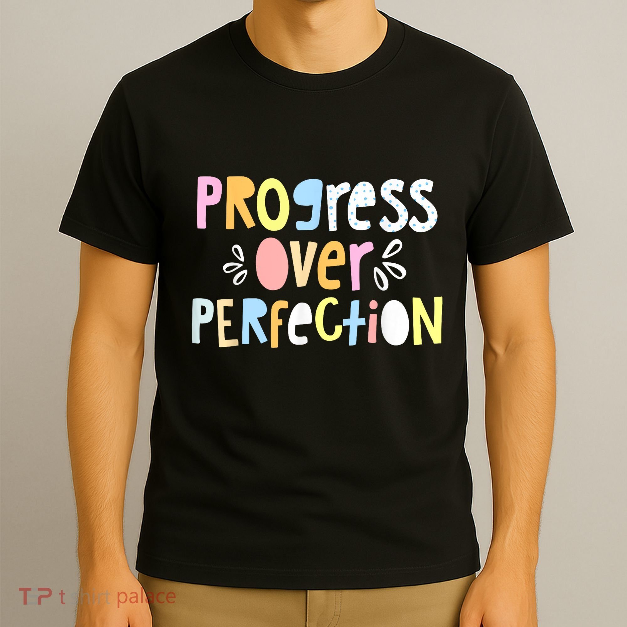 Progress Over Perfection Motivational Teacher Back To School T-Shirt