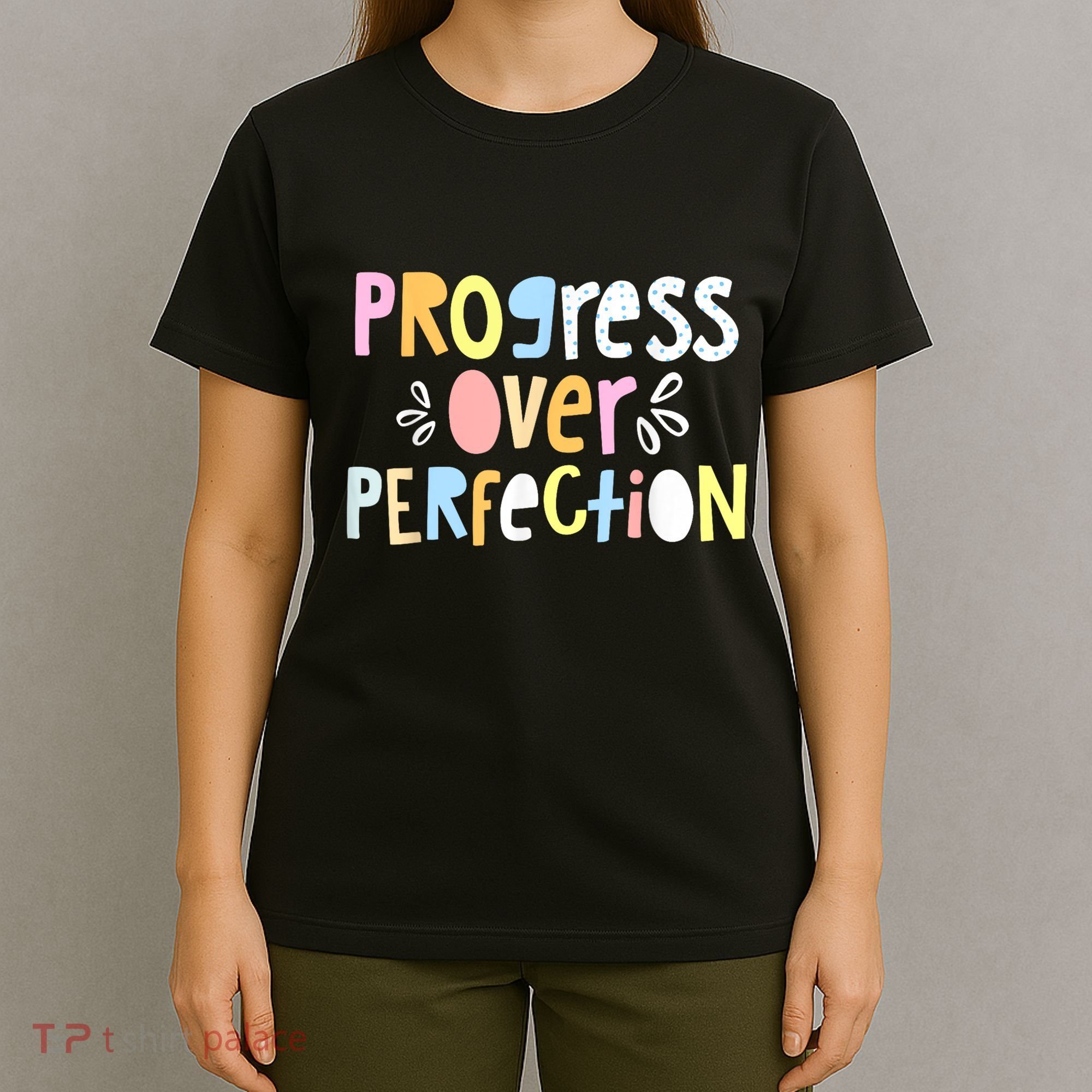 Progress Over Perfection Motivational Teacher Back To School T-Shirt
