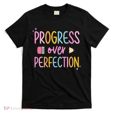 Progress Over Perfection T-Shirt