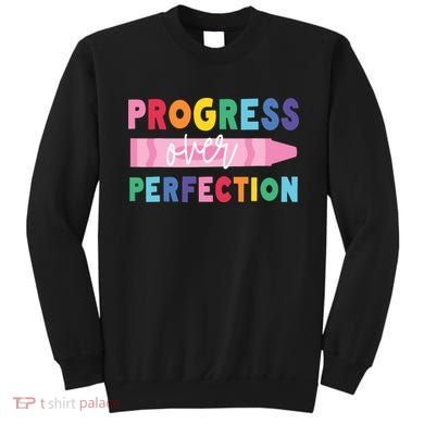 Progress Over Perfection Funny Motivational Teacher School Sweatshirt