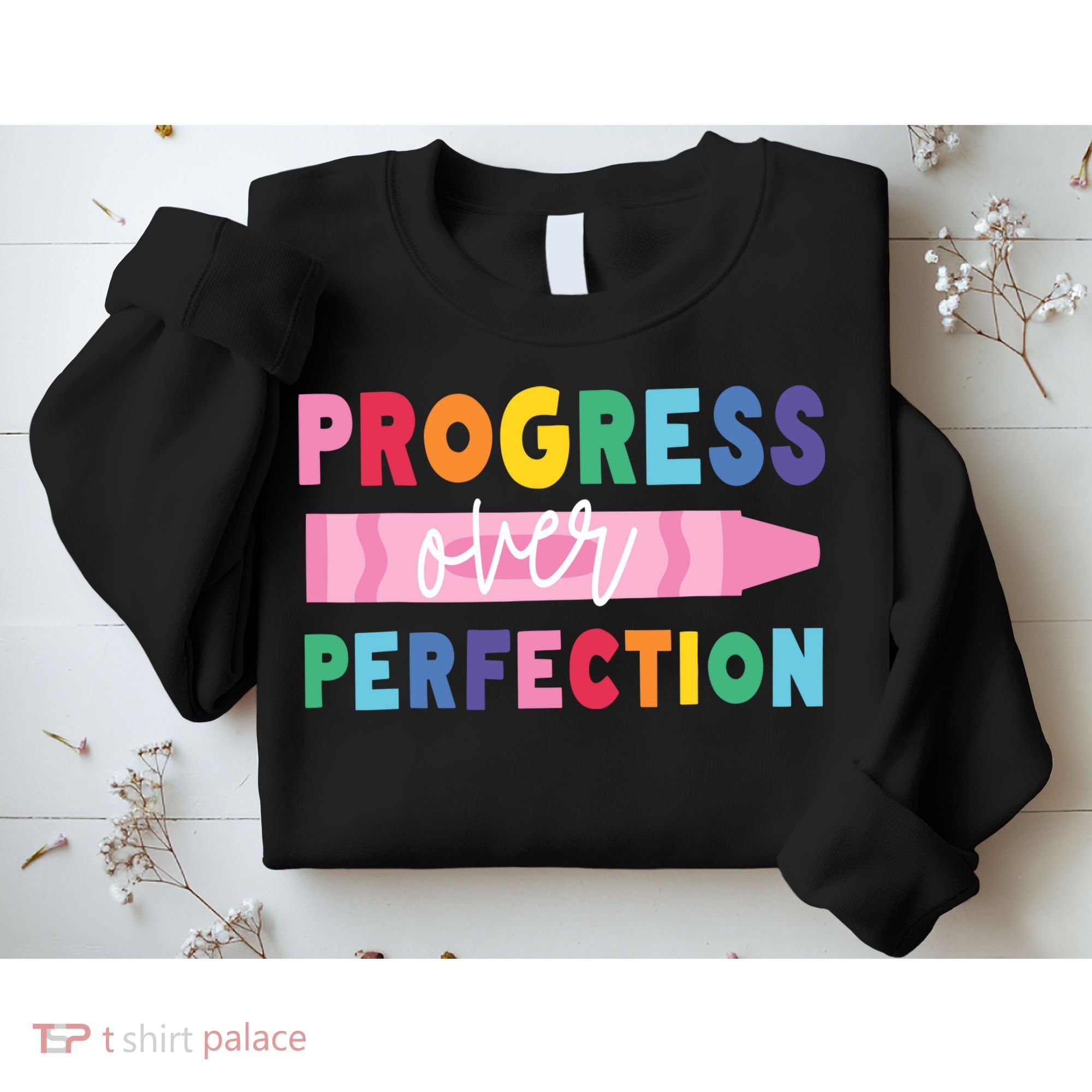 Progress Over Perfection Funny Motivational Teacher School Sweatshirt
