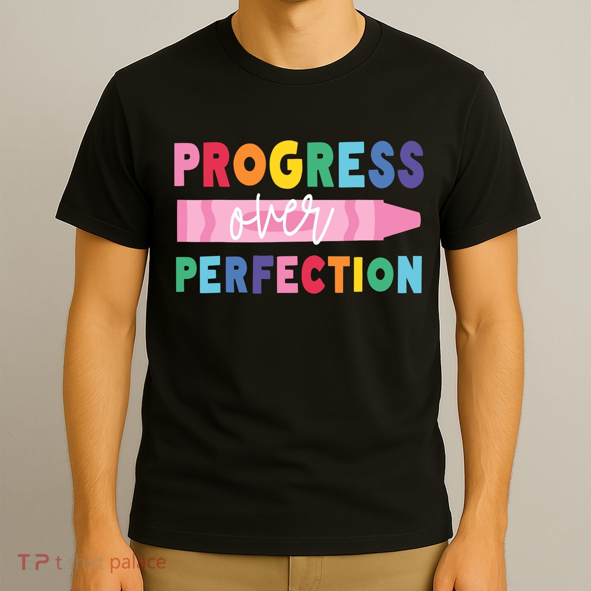 Progress Over Perfection Funny Motivational Teacher School T-Shirt