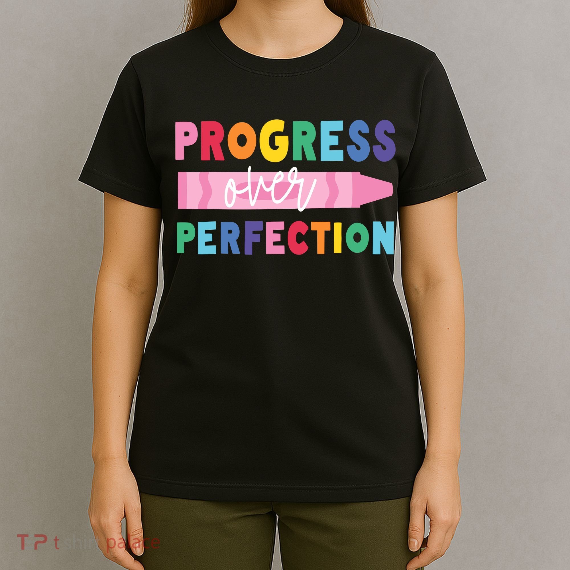 Progress Over Perfection Funny Motivational Teacher School T-Shirt