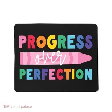 Progress Over Perfection Funny Motivational Teacher School Mousepad