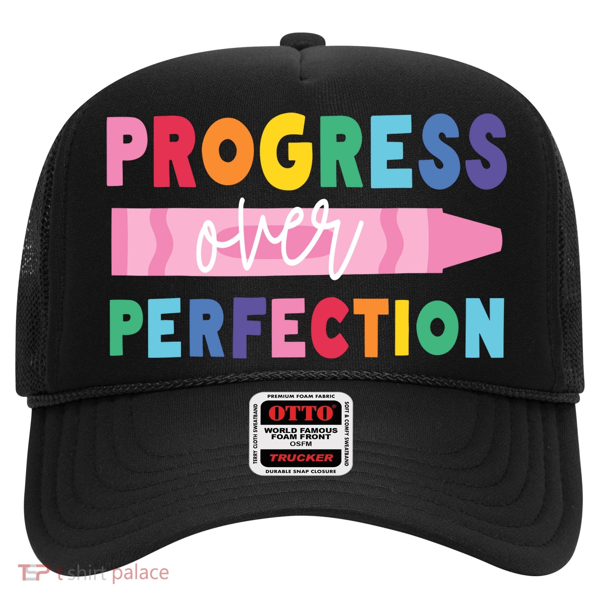Progress Over Perfection Funny Motivational Teacher School Hat