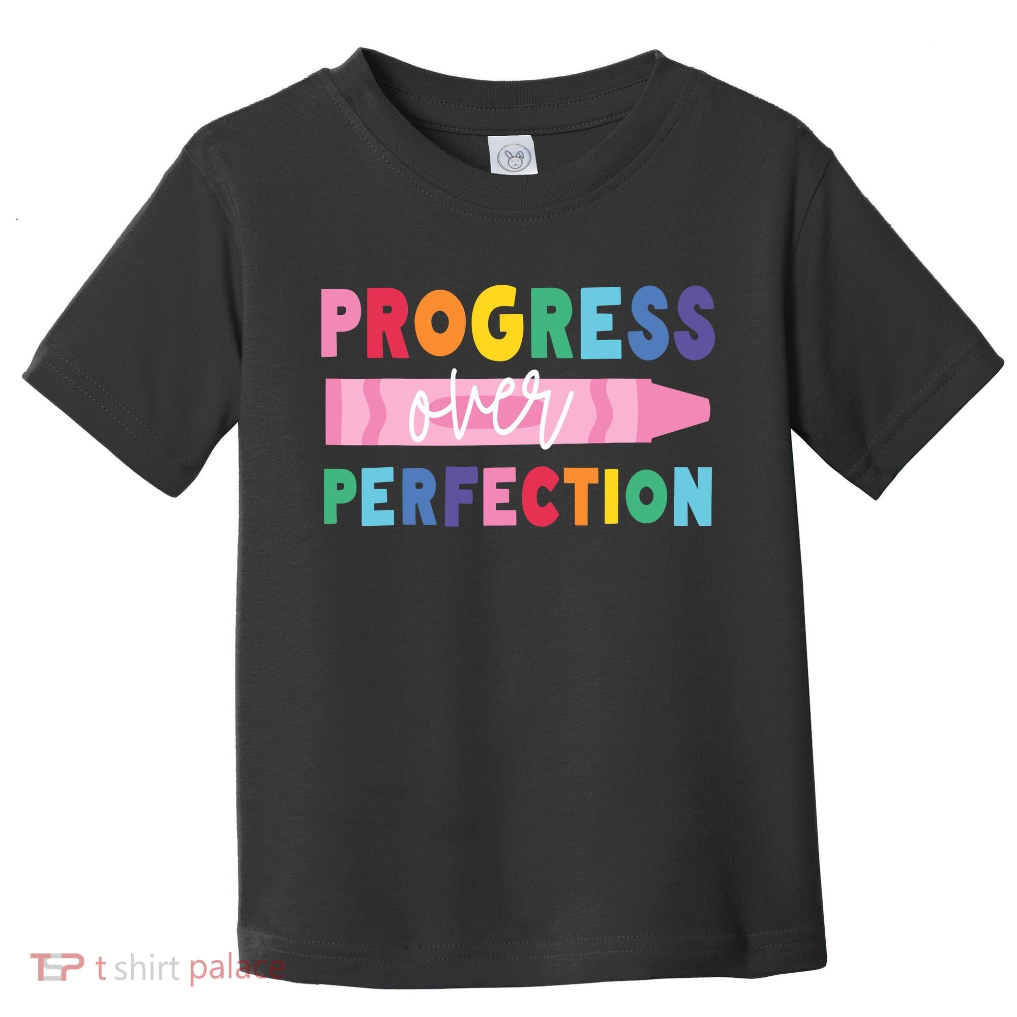 Progress Over Perfection Funny Motivational Teacher School Toddler T-Shirt