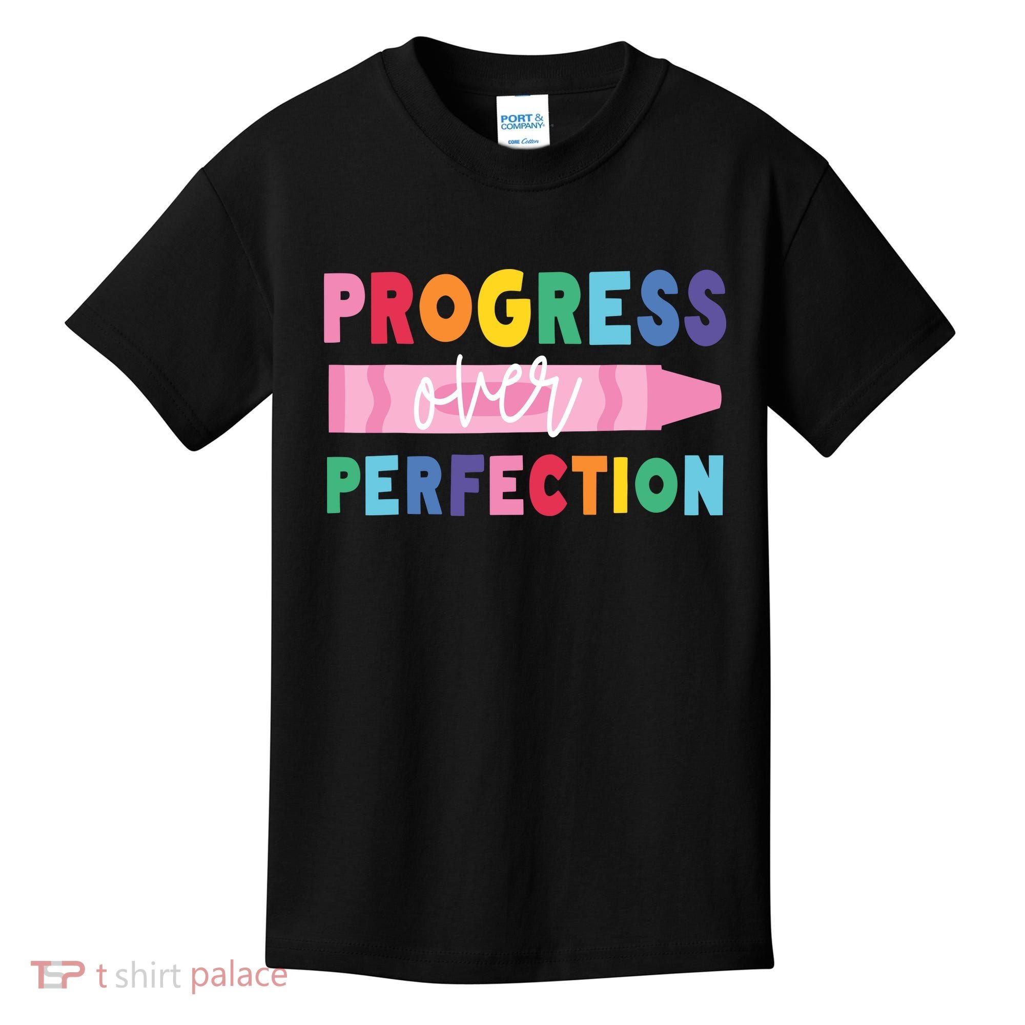 Progress Over Perfection Funny Motivational Teacher School Kids T-Shirt