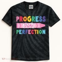 Progress Over Perfection Funny Motivational Teacher School Kids Tie-Dye T-Shirt thumb 0
