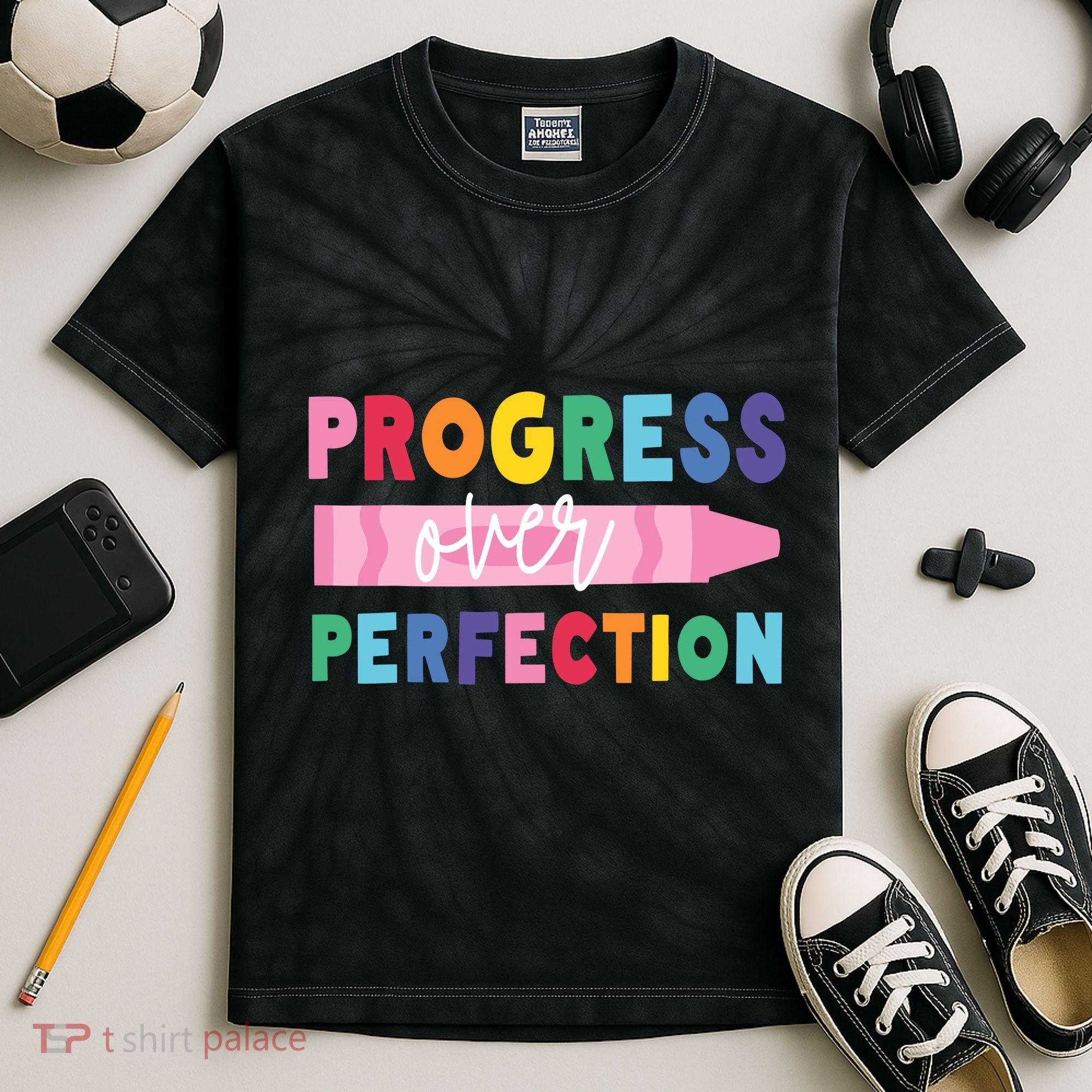 Progress Over Perfection Funny Motivational Teacher School Kids Tie-Dye T-Shirt