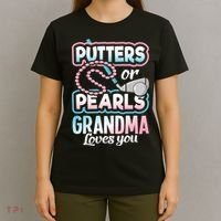Putters Or Pearls Gender Reveal Grandma Baby Party Supplies T-Shirt thumb 4