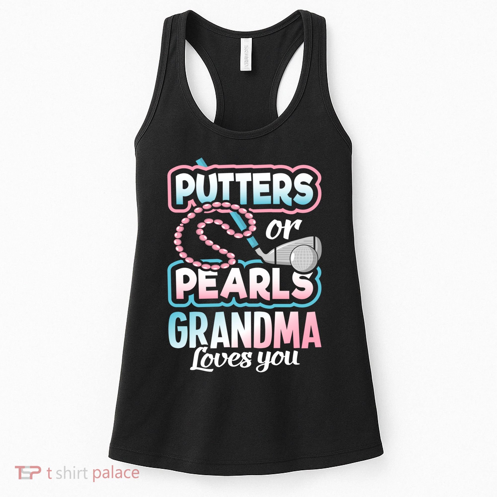 Putters Or Pearls Gender Reveal Grandma Baby Party Supplies Women's Tank Top