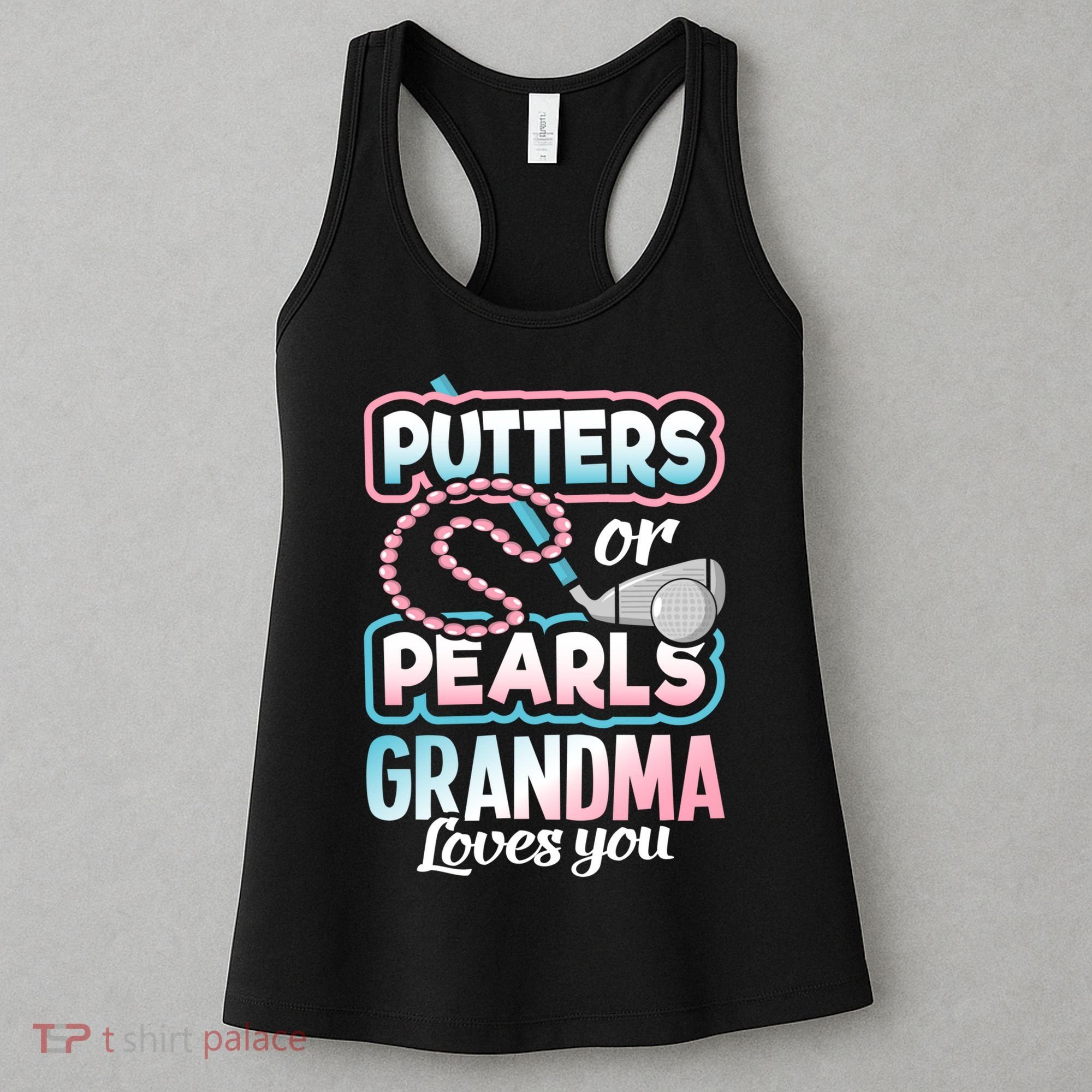 Putters Or Pearls Gender Reveal Grandma Baby Party Supplies Women's Tank Top