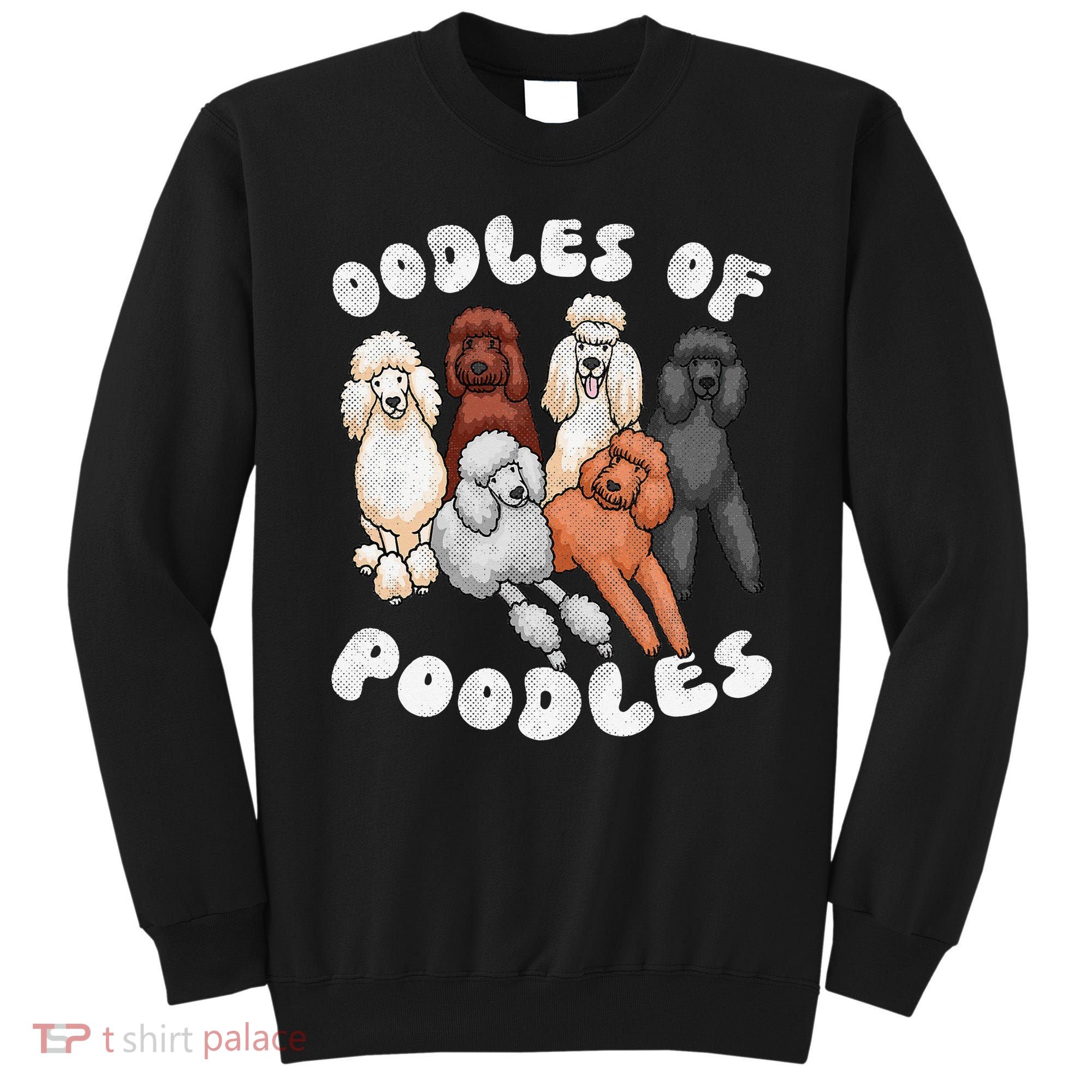 Poodle Of Poodles Poodle Lover Sweatshirt
