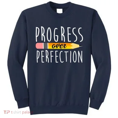 Progress Over Perfection Sweatshirt