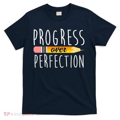 Progress Over Perfection T-Shirt