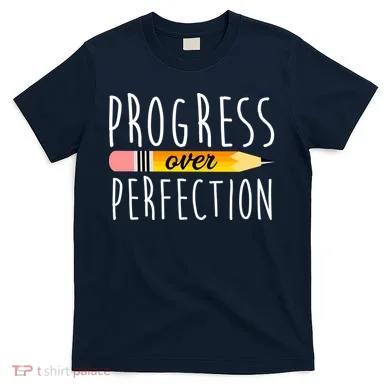 Progress Over Perfection T-Shirt