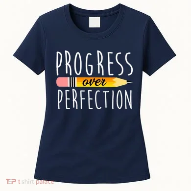 Progress Over Perfection Women's T-Shirt