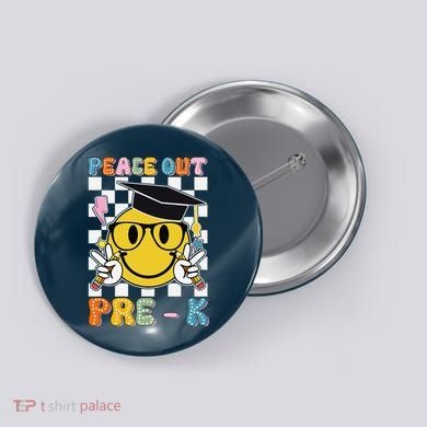 Peace Out Pre K Last Day Of School Smile Face Teachers Button