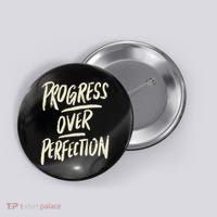 Progress Over Perfection Button thumb 0