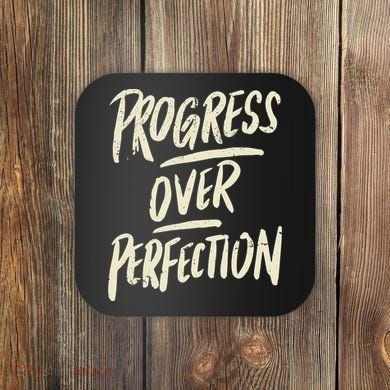 Progress Over Perfection Coaster