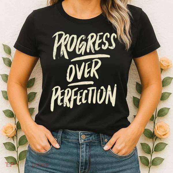 Progress Over Perfection Women's T-Shirt