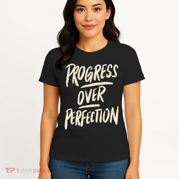 Progress Over Perfection Women's T-Shirt