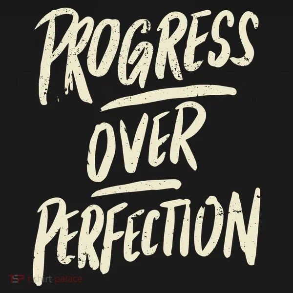 Progress Over Perfection Women's T-Shirt