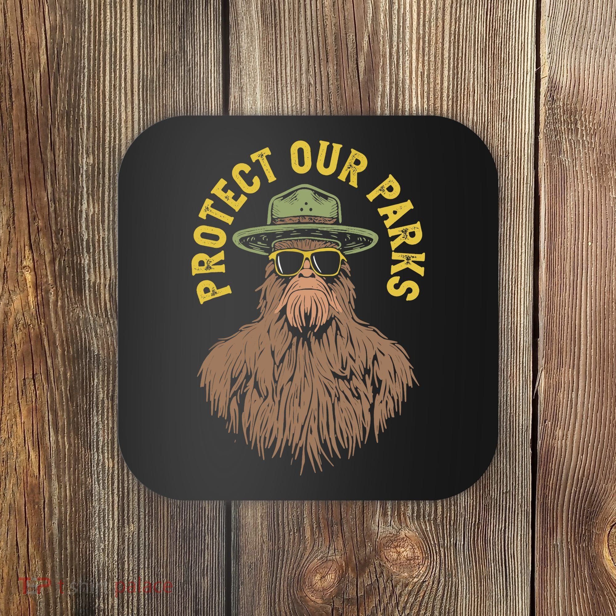 Protect Our Parks! Sasquatch Park Ranger Funny Bigfoot Coaster