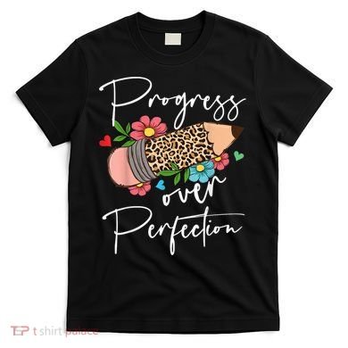 Progress Over Perfection Leopard Pencil Motivational Teacher T-Shirt