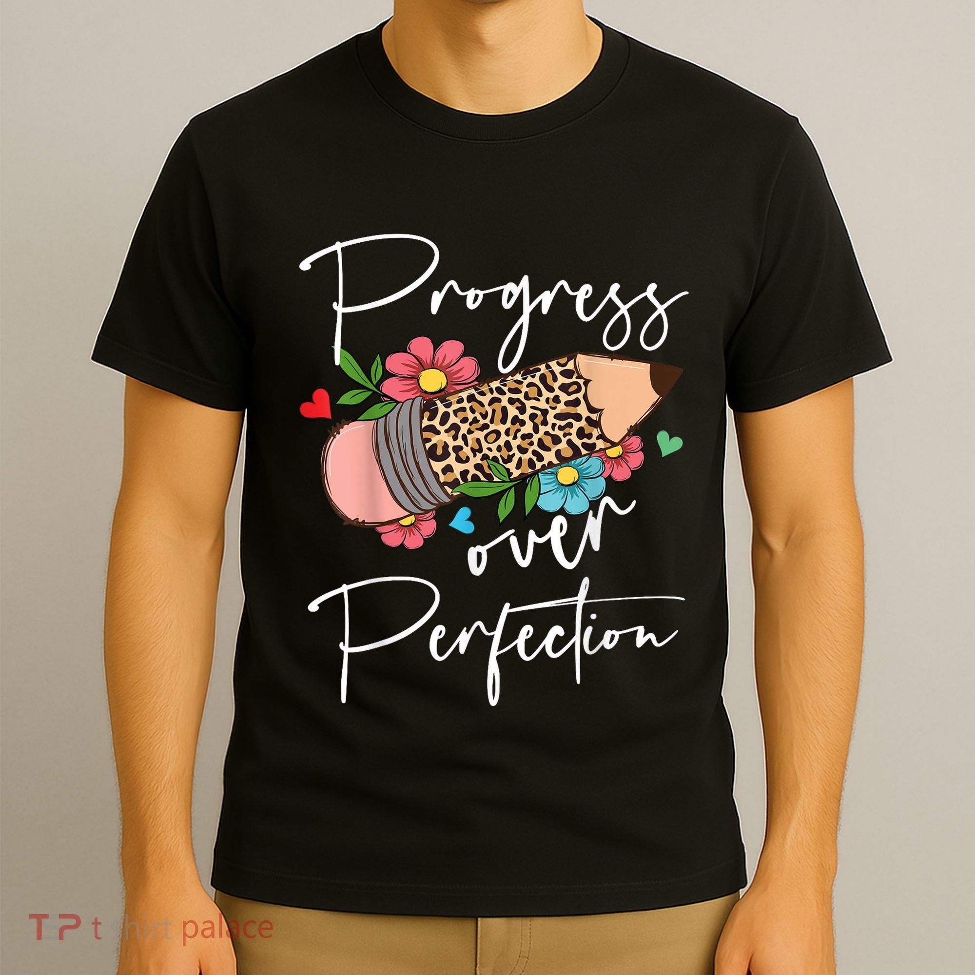Progress Over Perfection Leopard Pencil Motivational Teacher T-Shirt