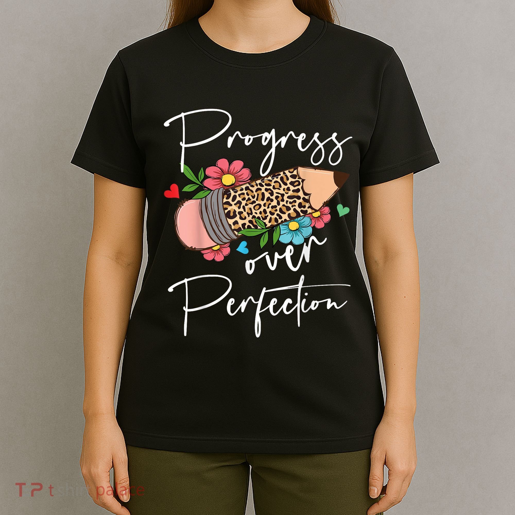Progress Over Perfection Leopard Pencil Motivational Teacher T-Shirt