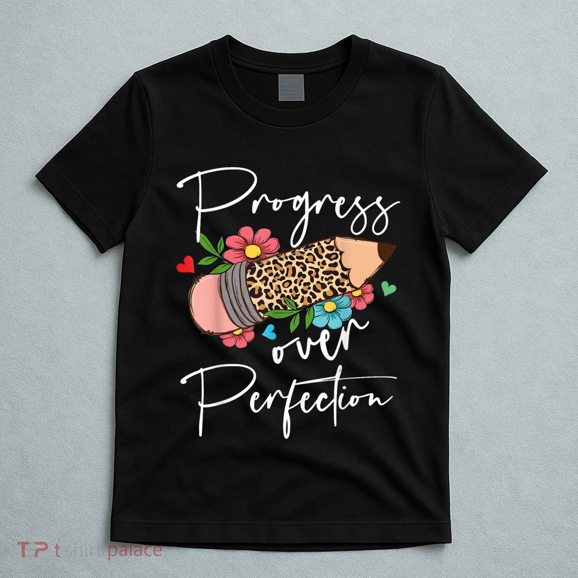 Progress Over Perfection Leopard Pencil Motivational Teacher T-Shirt