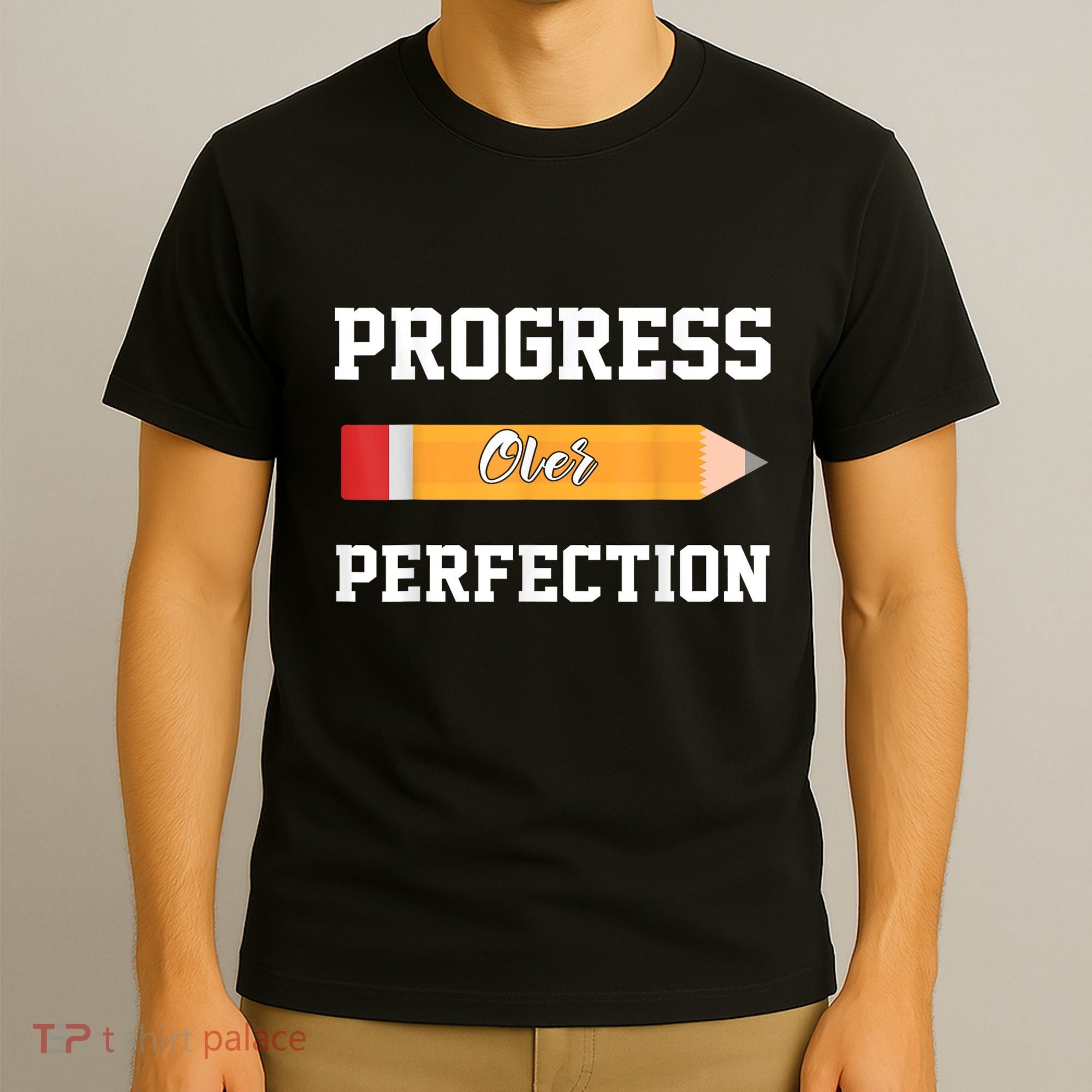 Progress Over Perfection Teacher Funny Pencil Back To Shool T-Shirt