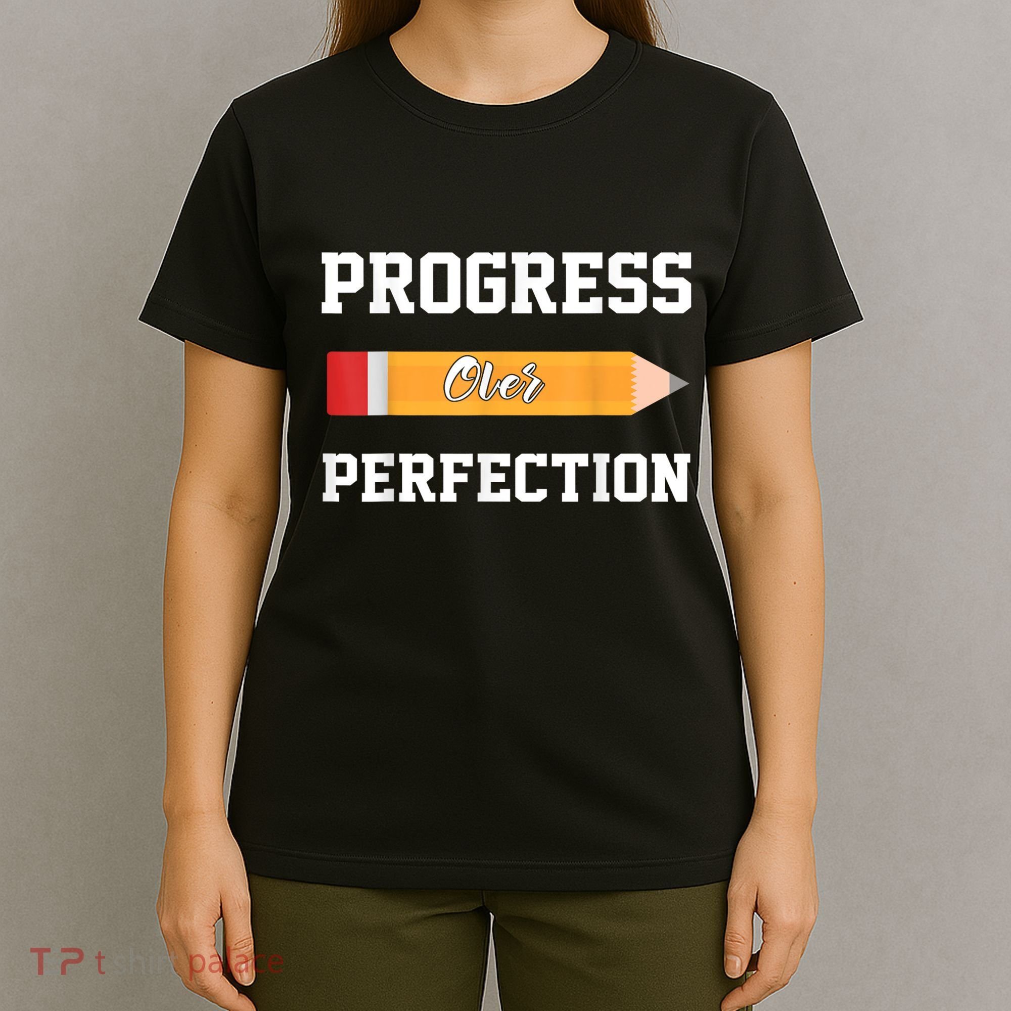 Progress Over Perfection Teacher Funny Pencil Back To Shool T-Shirt