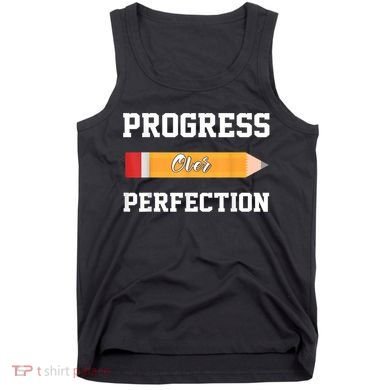 Progress Over Perfection Teacher Funny Pencil Back To Shool Tank Top