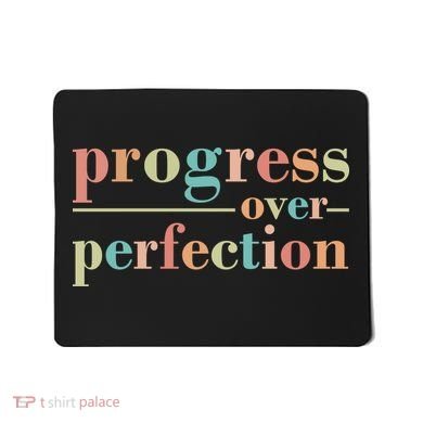 Progress Over Perfection Quote Mousepad