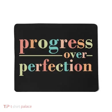 Progress Over Perfection Quote Mousepad