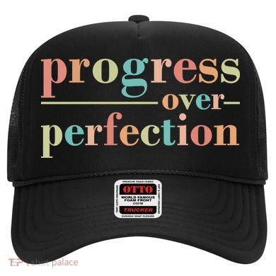 Progress Over Perfection Quote Hat
