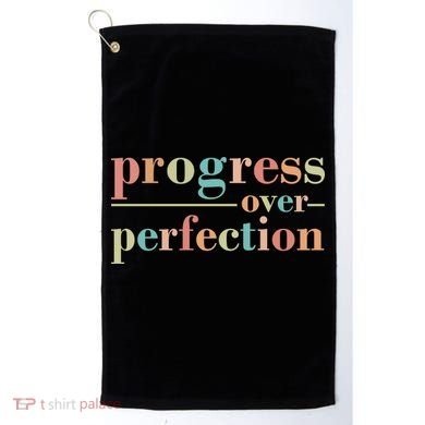 Progress Over Perfection Quote Golf Towel