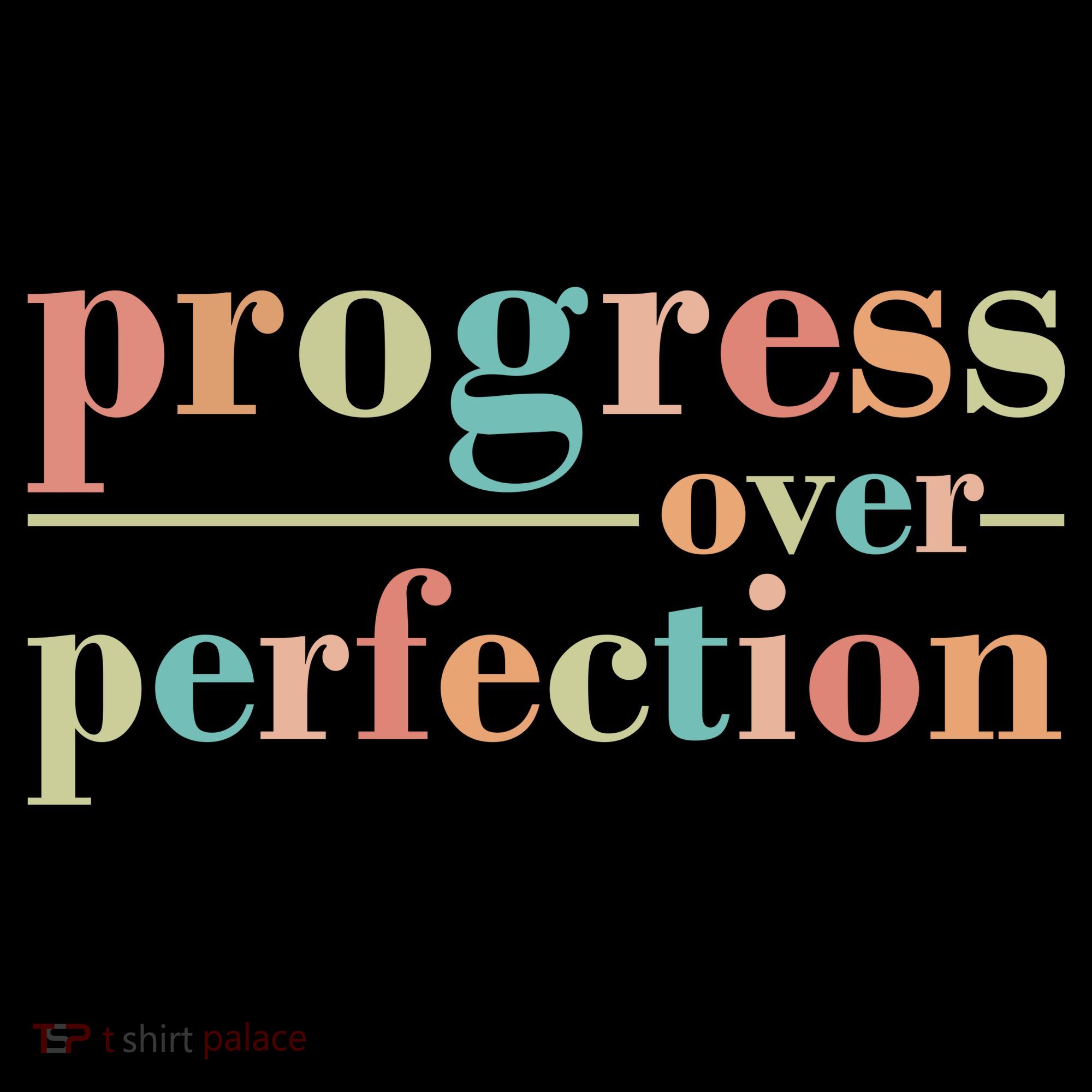 Progress Over Perfection Quote Women's T-Shirt