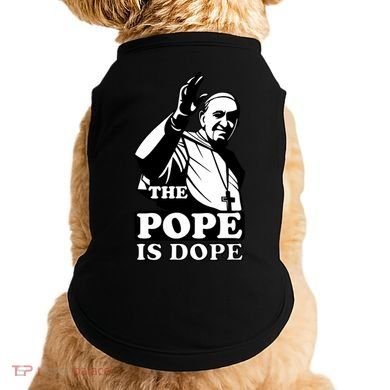 Pope Francis: The Pope Is Dope Doggie Tank